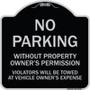 Signmission No Parking w/o Property Owners Permission Violators Towed Vehicle Own Alum, 18" x 18", BS-1818-23635 A-DES-BS-1818-23635
